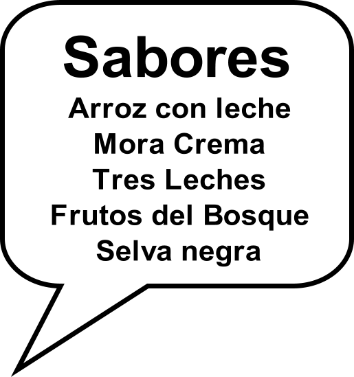 Sabores  Arroz con leche Mora Crema Tres Leches Frutos del Bosque Selva negra